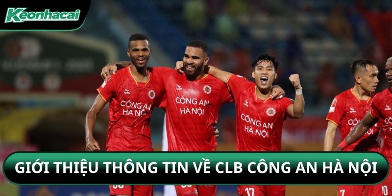 Giới thiệu thông tin về CLB Công an Hà Nội
