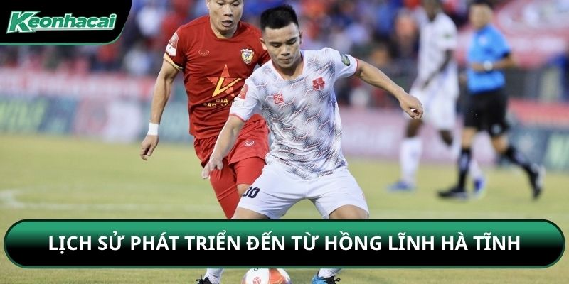 Lịch sử phát triển đến từ Hồng Lĩnh Hà Tĩnh