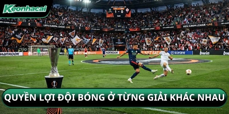 Quyền lợi đội bóng ở từng giải khác nhau